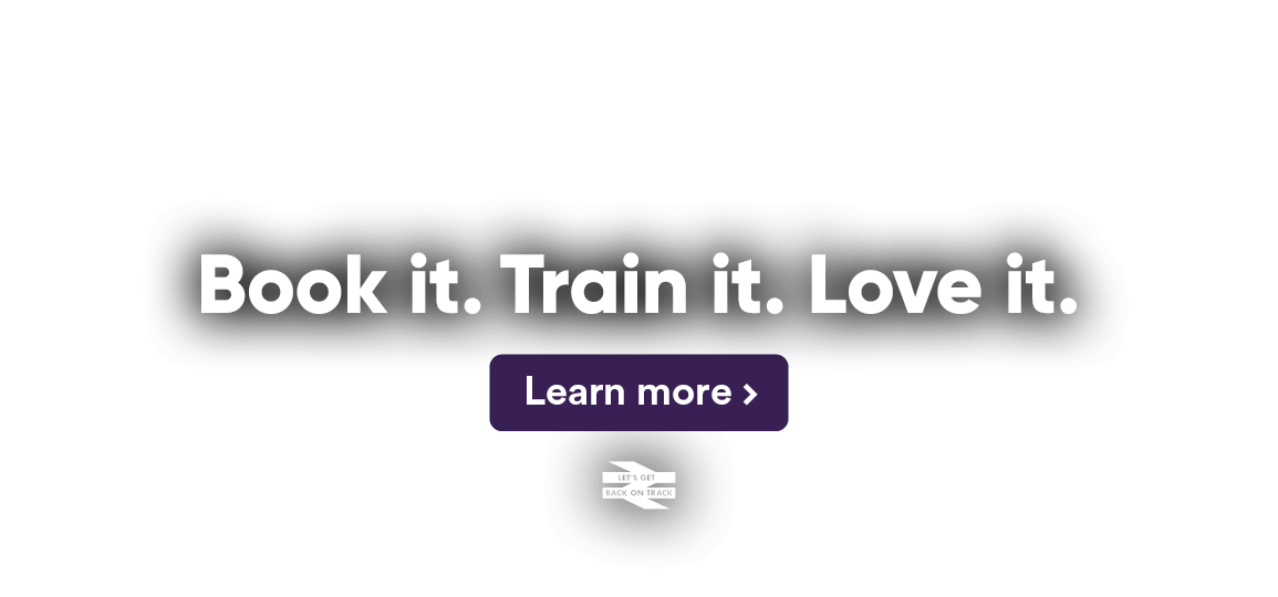 Book it. Train it. Love it. 