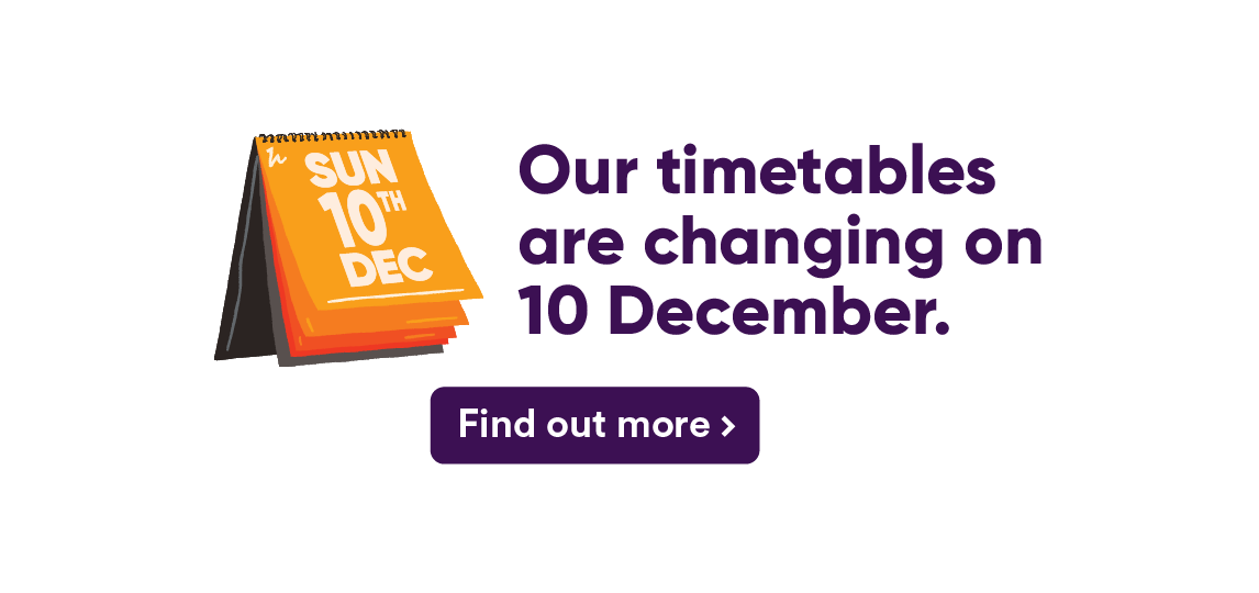 Timetables are changing on 10 December